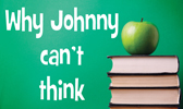 Why Johnny Can't Think